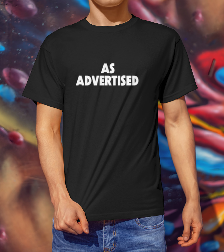As Advertised Text T-Shirt