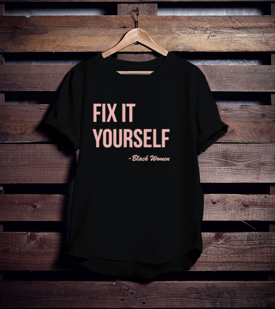 FIX IT YOURSELF Black Women T-Shirt