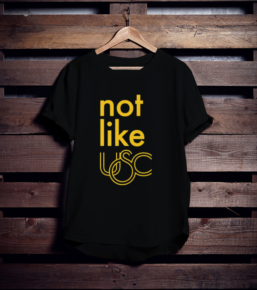 Not Like USC Trojans T-Shirt