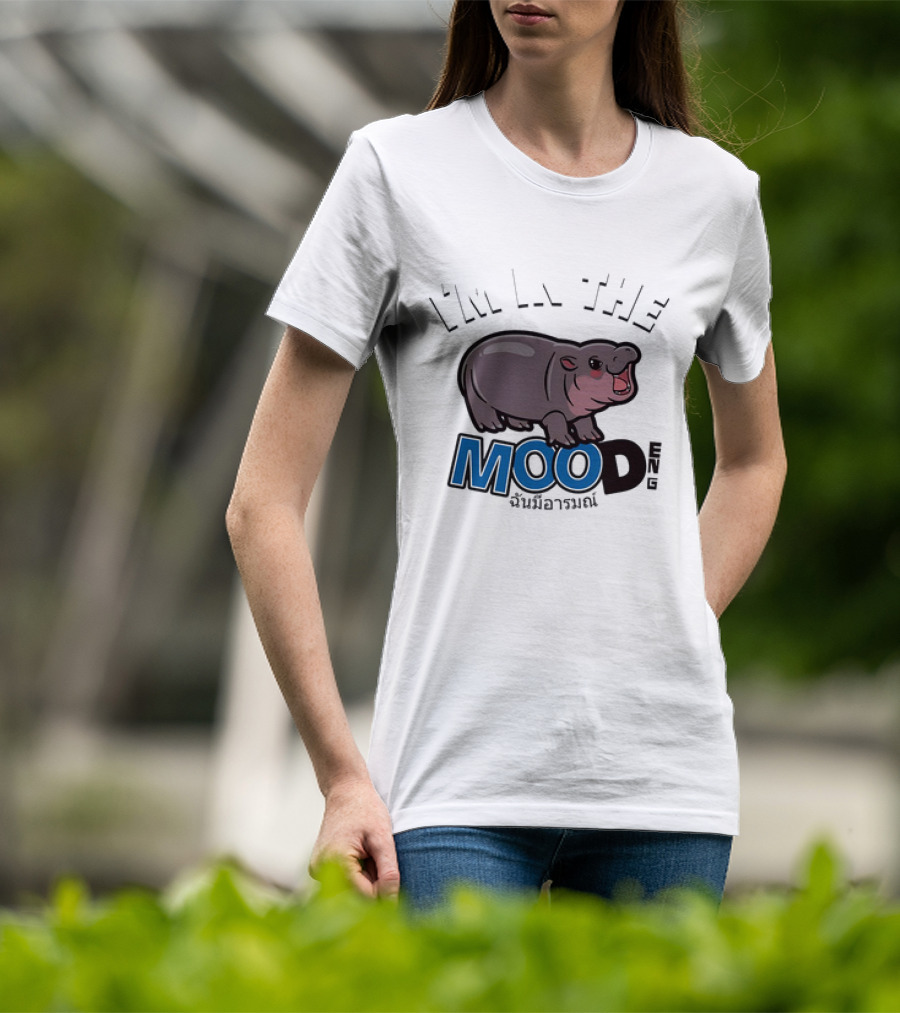 I'm In The Mood Moo Deng Cartoon Hippo Fun T-Shirt