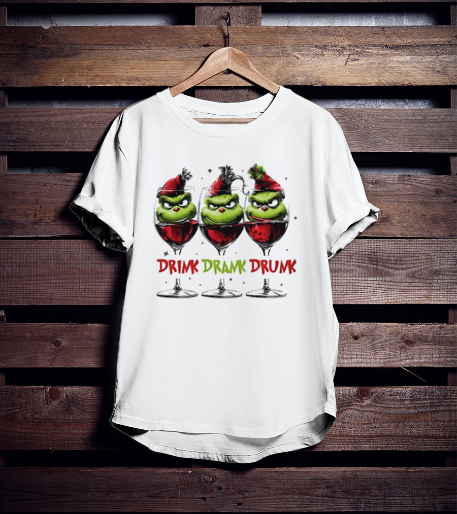 Grinch Drink Drank Drunk Christmas Wine Festive Humor T-Shirt