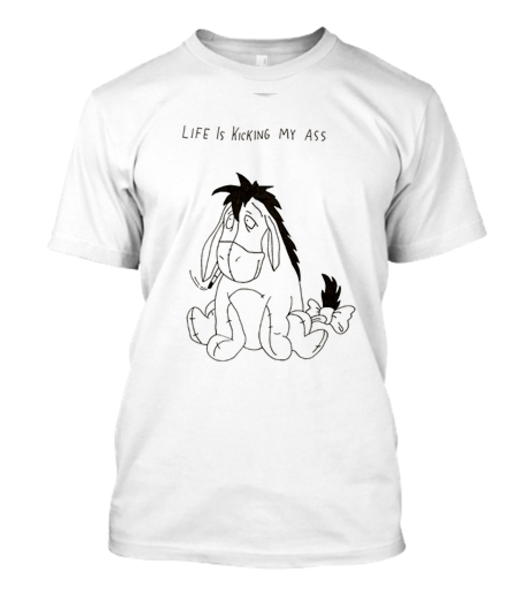 Life Is Kicking My Ass Eeyore T-Shirt