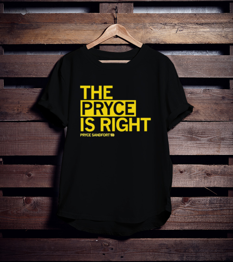 The Pryce Is Right Pryce Sandfort T-Shirt