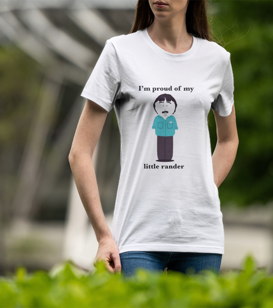 Randy Marsh I’m Proud Of My Little Rander South Park Character T-Shirt