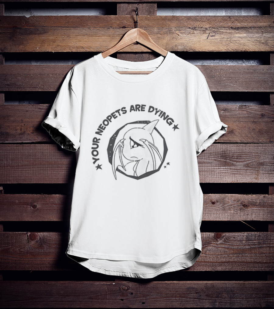Your Neopets Are Dying Sad Alien Creature T-Shirt