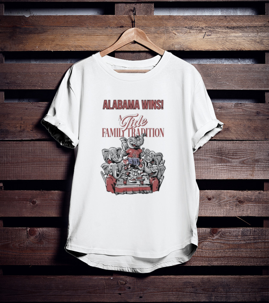 Alabama Wins A Tide Family Tradition With Elephants Celebrating T-Shirt