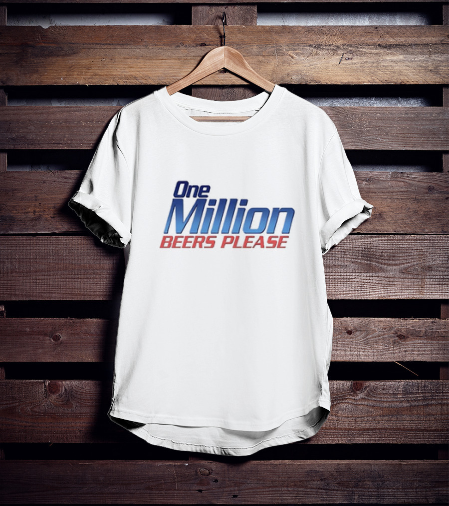 One Million Beers Please T-Shirt