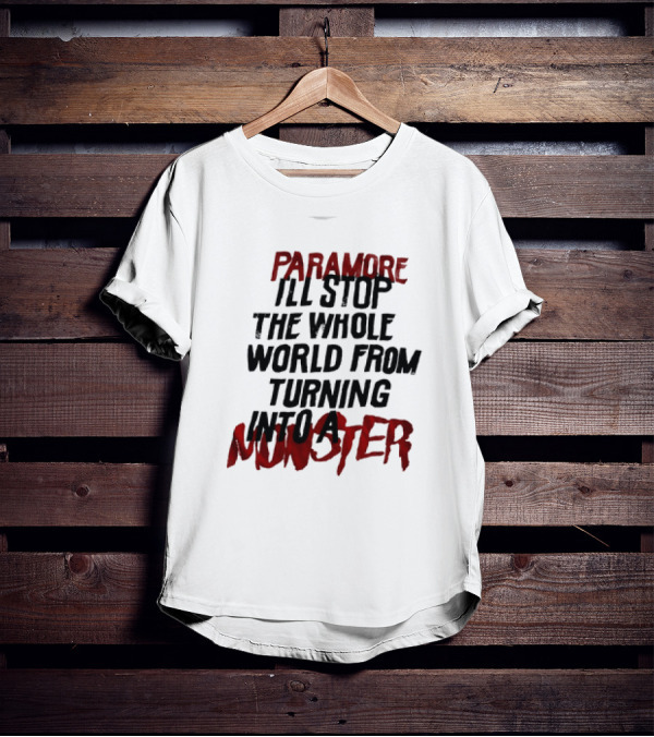 Paramore I'll Stop The Whole World From Turning Into A Monster T-Shirt