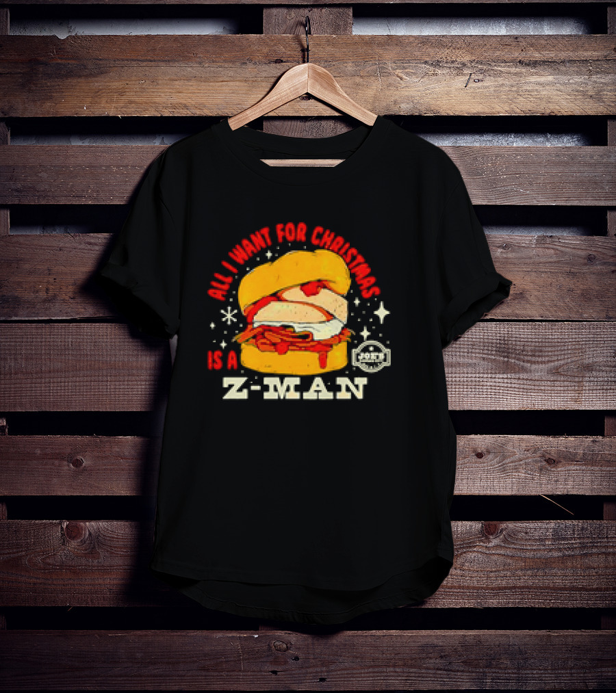 All I Want For Christmas Is A Z-Man Joe's KC Kansas City Christmas Burger T-Shirt
