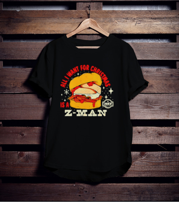 All I Want For Christmas Is A Z-Man Joe's KC Kansas City Christmas Burger T-Shirt