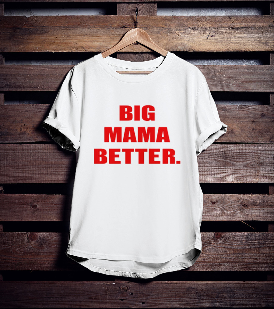 Big Latto Big Mama Better T-Shirt
