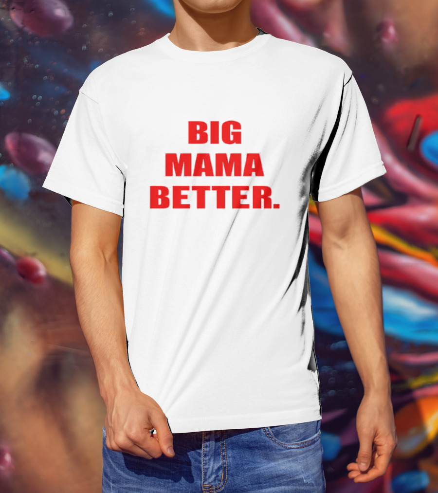 Big Latto Big Mama Better T-Shirt