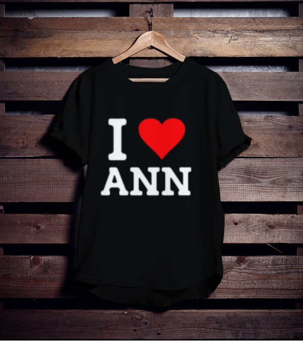 I Love Ann T-Shirt