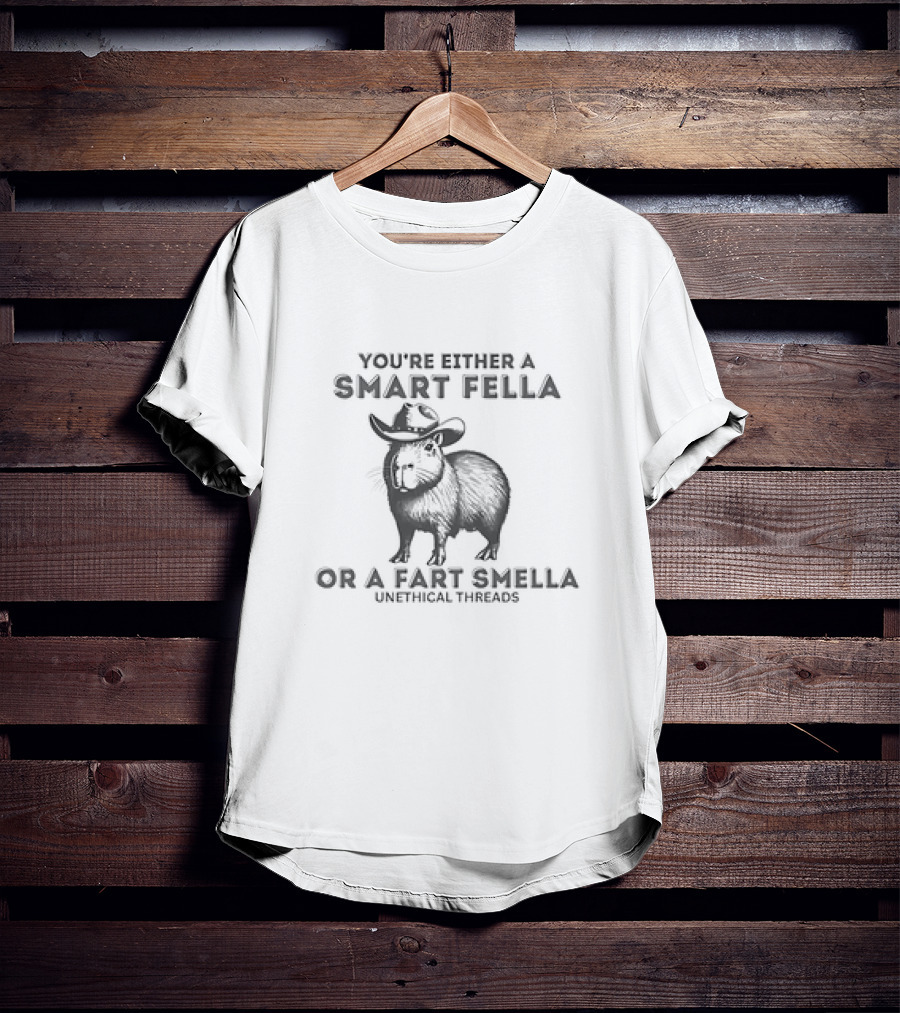 You're Either A Smart Fella Or A Fart Smella Capybara Cowboy Unethical Threads T-Shirt