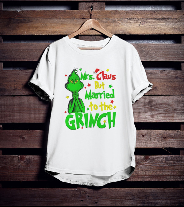 Mrs Claus But Married To The Grinch Green Character With Santa Hat And Stars T-Shirt