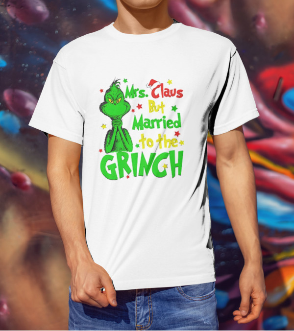 Mrs Claus But Married To The Grinch Green Character With Santa Hat And Stars T-Shirt