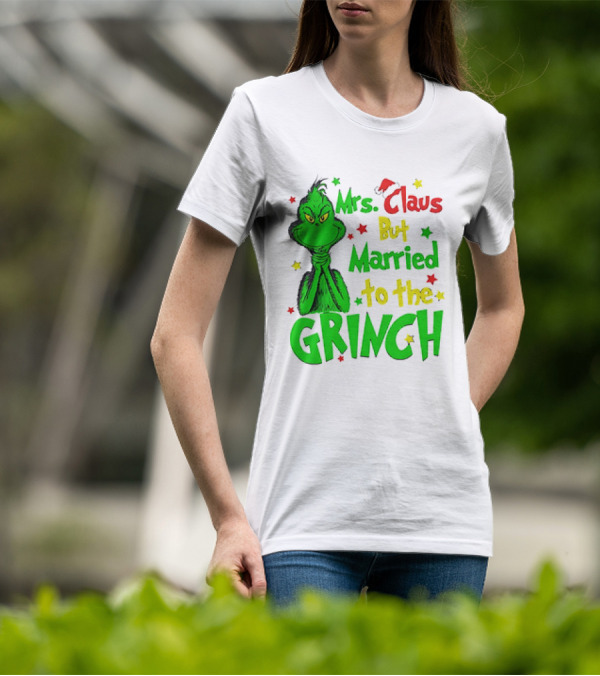 Mrs Claus But Married To The Grinch Green Character With Santa Hat And Stars T-Shirt