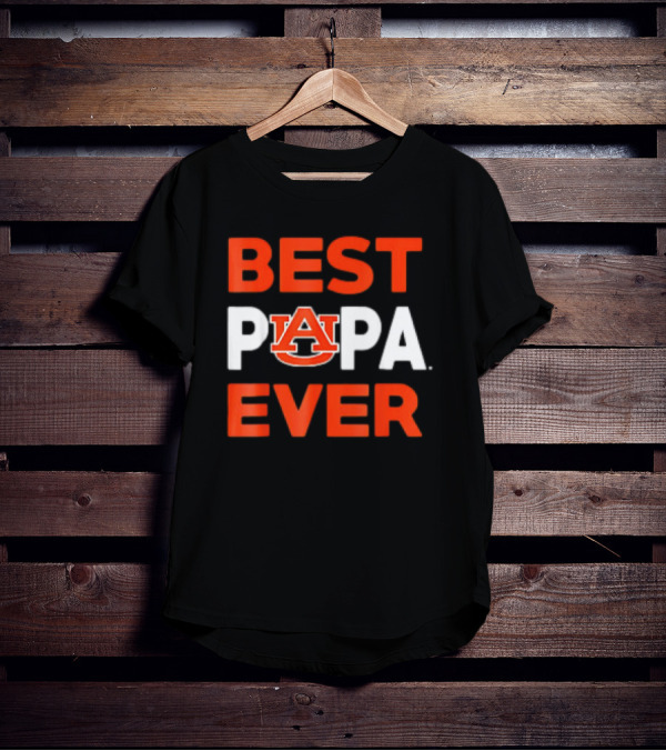 BEST AUBURN TIGERS PAPA EVER T-Shirt