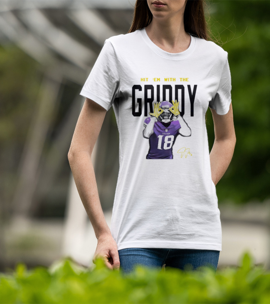 HIT 'EM WITH THE GRIDDY JUSTIN JEFFERSON VIKINGS 18 SIGNATURE T-Shirt