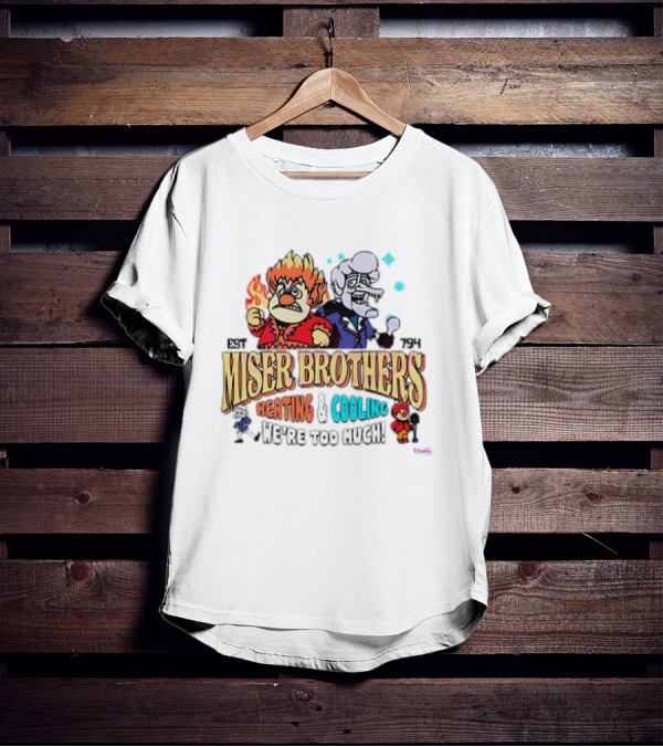 Miser Brothers Heating And Cooling Established 1974 We're Too Much T-Shirt