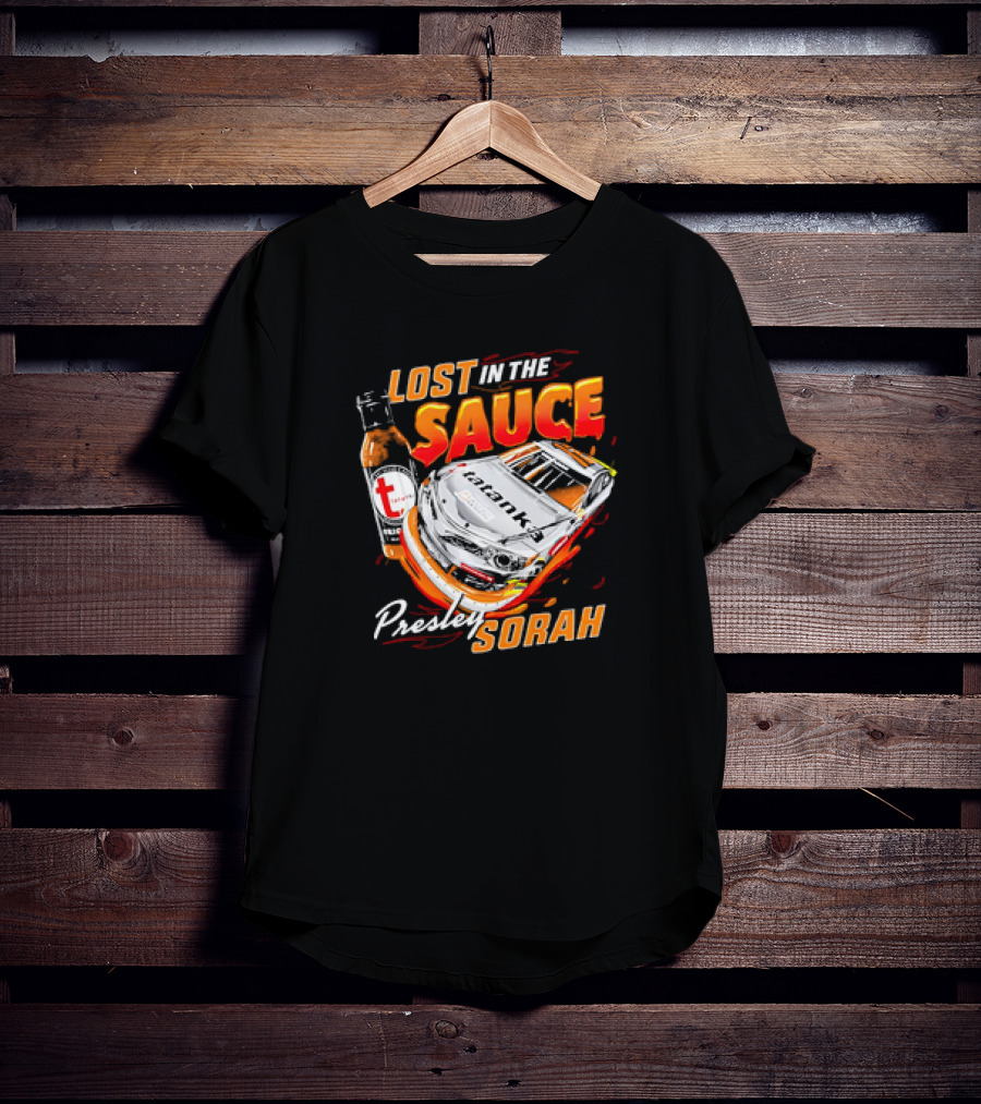 Lost In The Sauce Presley Sorah Hot Sauce Race Car T-Shirt