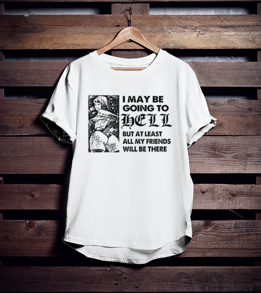 I May Be Going To Hell But At Least All My Friends Will Be There Vintage Comic Style Woman T-Shirt