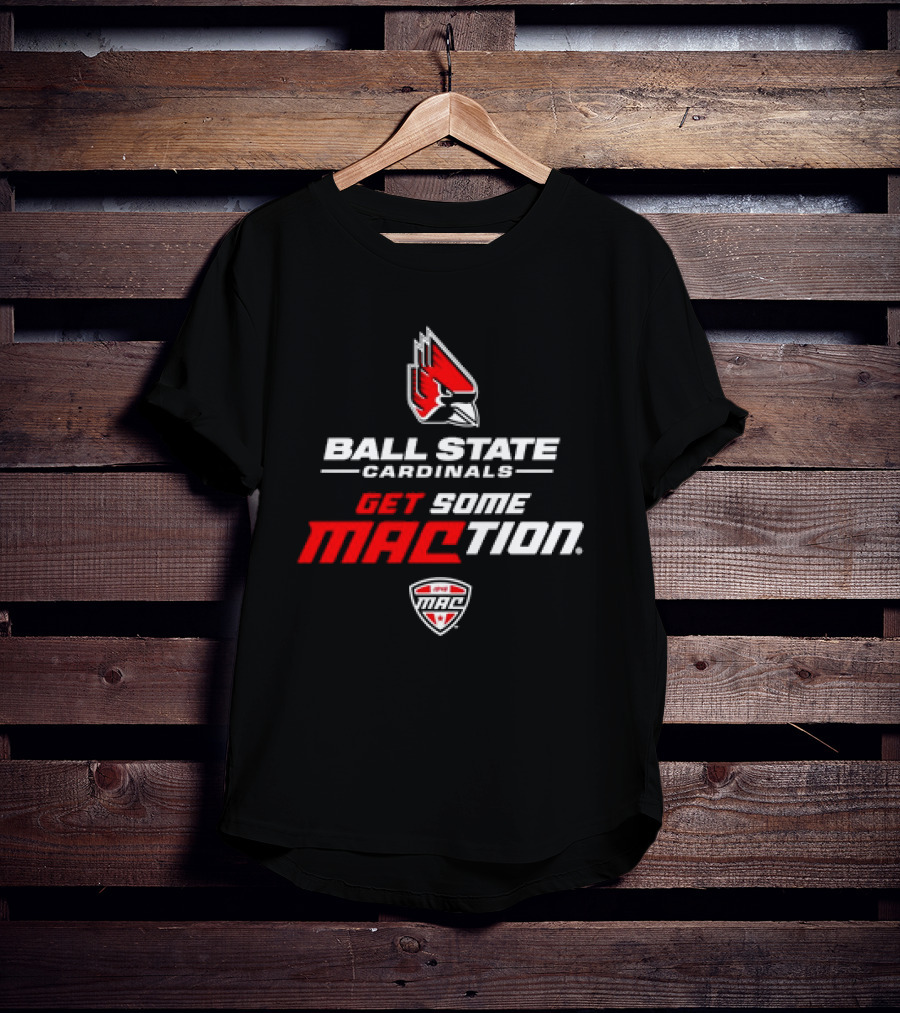 Ball State Cardinals Get Some MACtion Ball State Cardinals Logo Get Some MAC T-Shirt