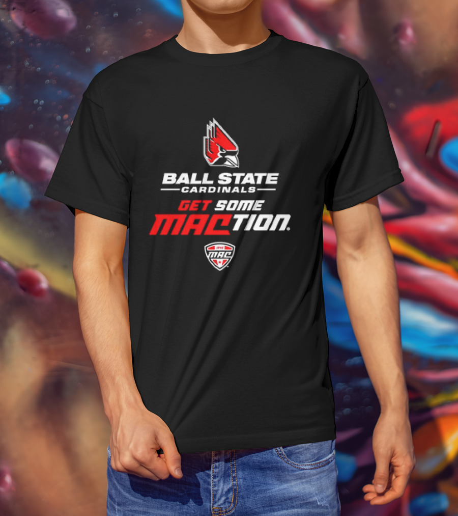 Ball State Cardinals Get Some MACtion Ball State Cardinals Logo Get Some MAC T-Shirt