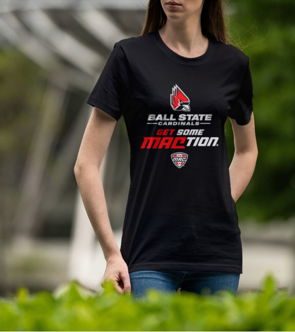 Ball State Cardinals Get Some MACtion Ball State Cardinals Logo Get Some MAC T-Shirt