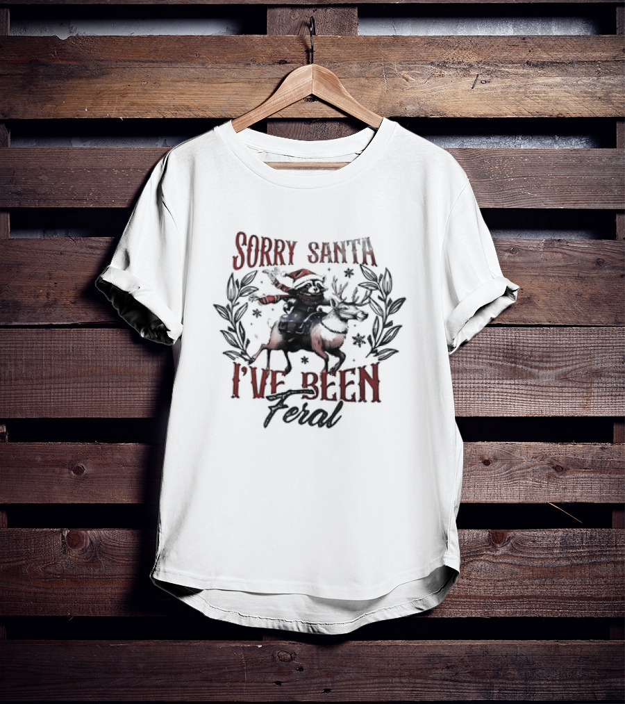 Raccoon Riding Reindeer Sorry Santa I've Been Feral Christmas T-Shirt