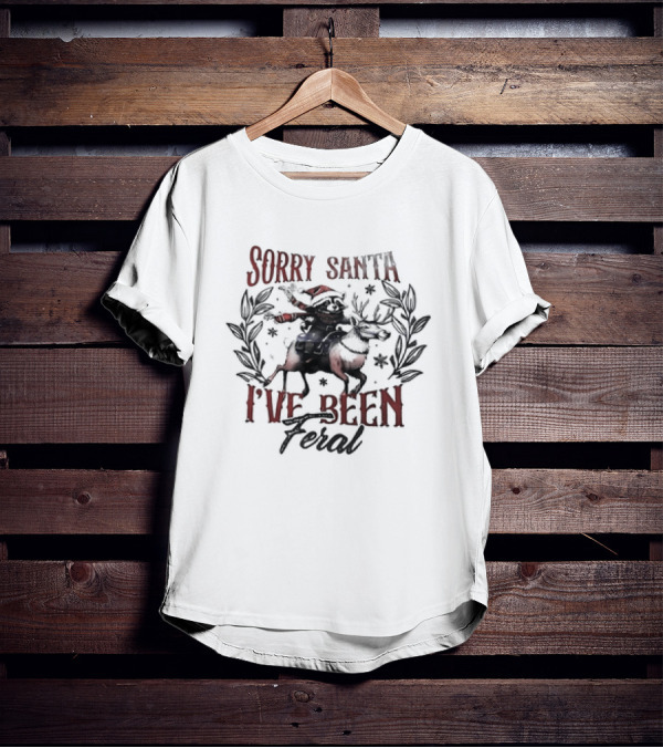 Raccoon Riding Reindeer Sorry Santa I've Been Feral Christmas T-Shirt