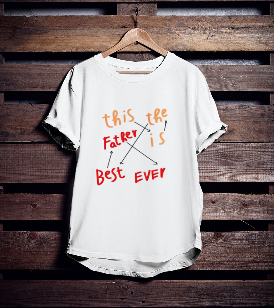 Father's Day This Father Is The Best Ever T-Shirt