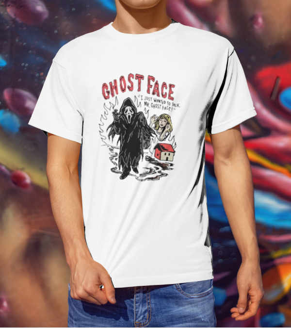 Ghostface I Just Wanted To Talk Mr Ghostface With Haunted House And Frightened Woman T-Shirt