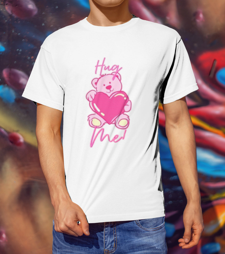 Hug Me Pink Bear Valentine's Day Love T-Shirt