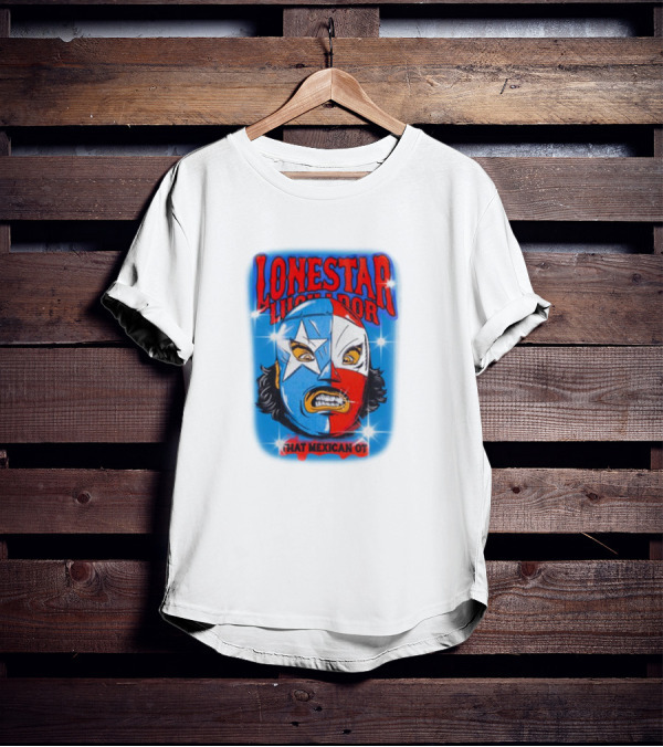 Lonestar Luchador That Mexican Ot Mask T-Shirt