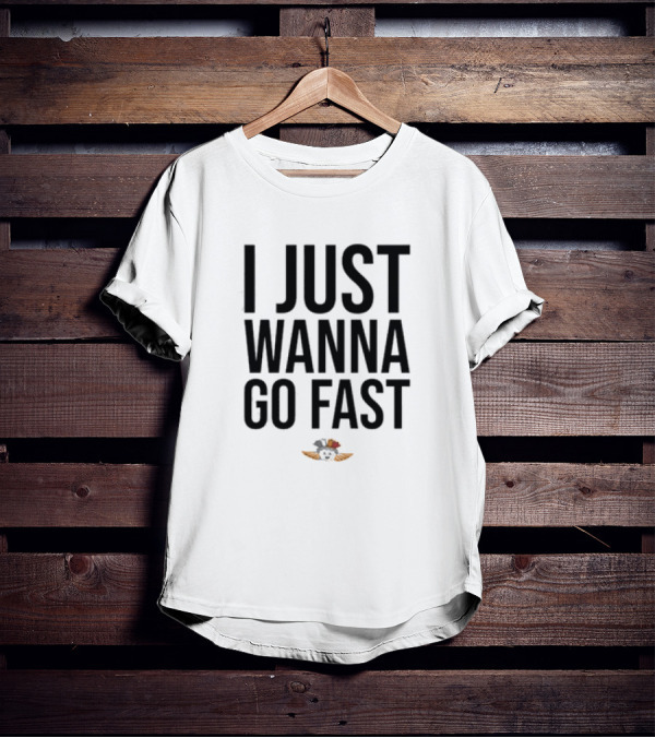 I Just Wanna Go Fast Talladega Nights Ricky Bobby Racing T-Shirt