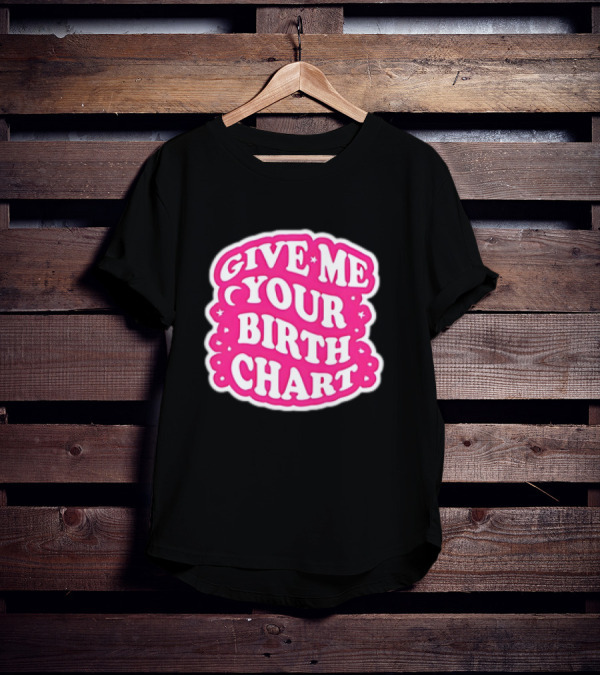 Give Me Your Birth Chart Retro Pink Text With Stars T-Shirt