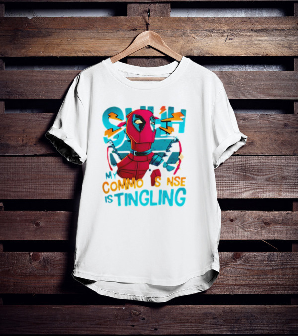 Deadpool Shh My Common Sense Is Tingling T-Shirt