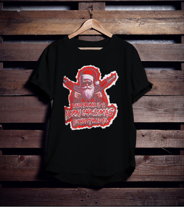 Santa Soldier Bitch Please It's Merry Christmas Not Happy Holidays T-Shirt