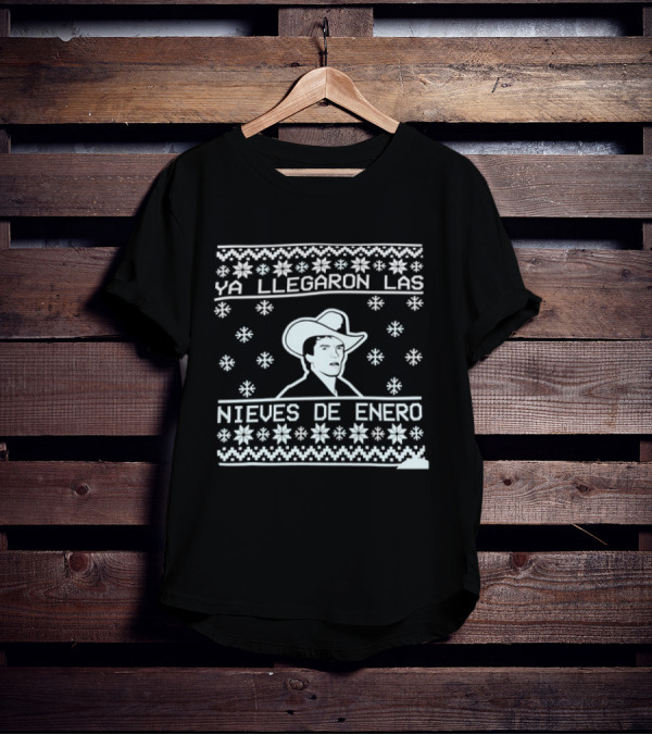 Ya Llegaron Las Nieves De Enero Ya Llegaron Las Nieves De Enero Christmas T-Shirt