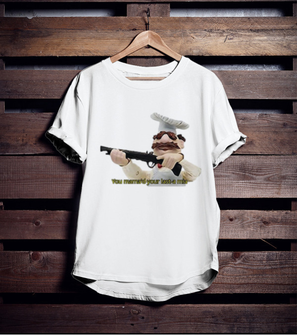 You Mama’d Your Last-a Mia Chef Holding Gun T-Shirt