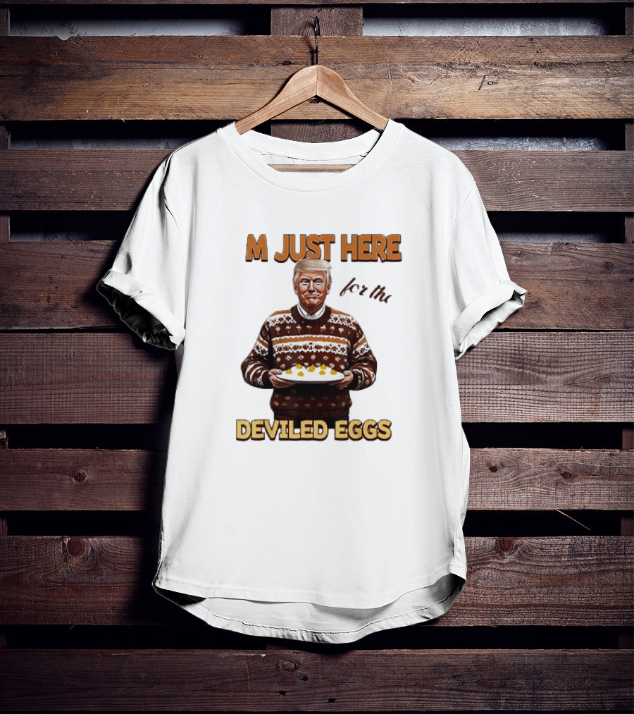 Thanksgiving I'm Just Here For The Deviled Eggs T-Shirt