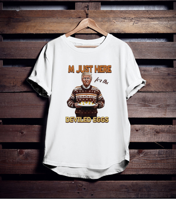 Thanksgiving I'm Just Here For The Deviled Eggs T-Shirt