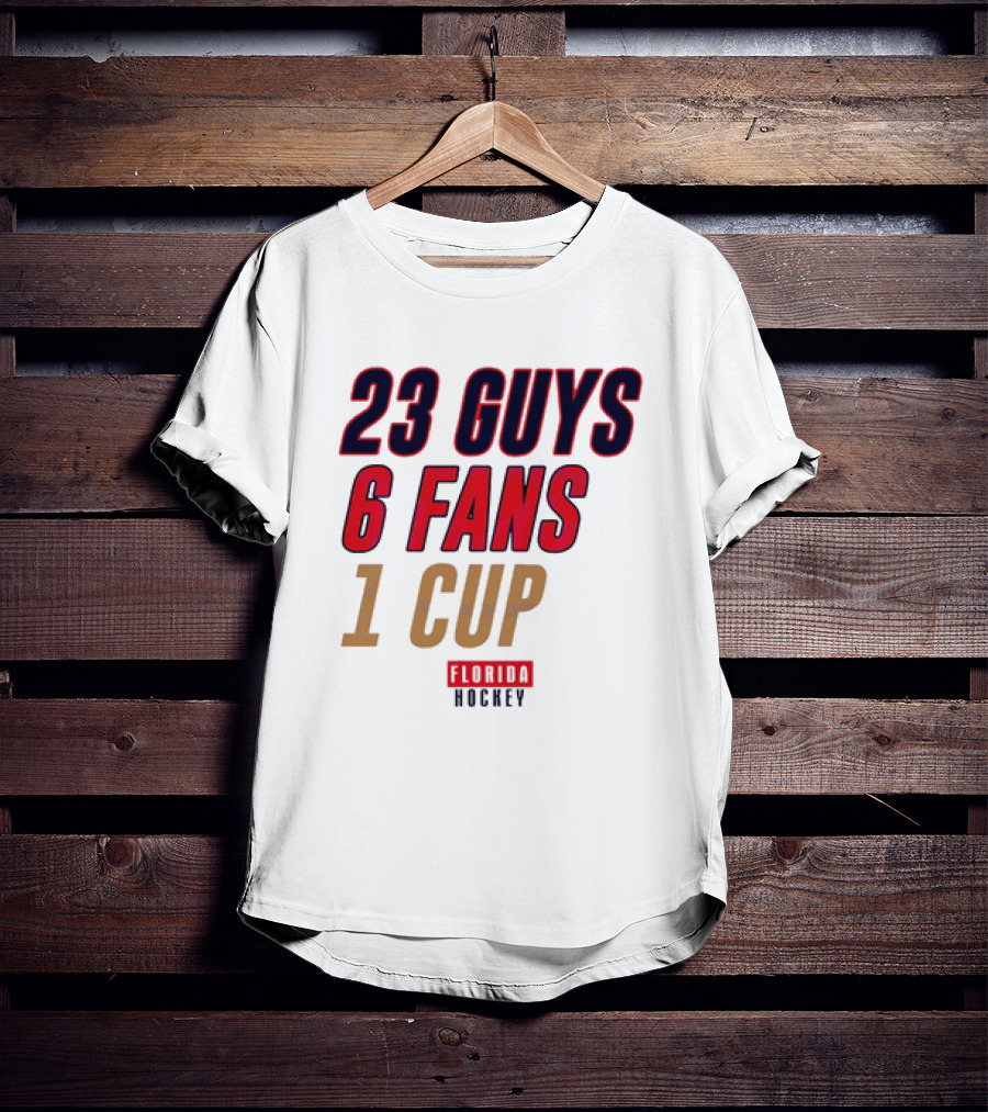 Florida Hockey 23 Guys 6 Fans 1 Cup T-Shirt