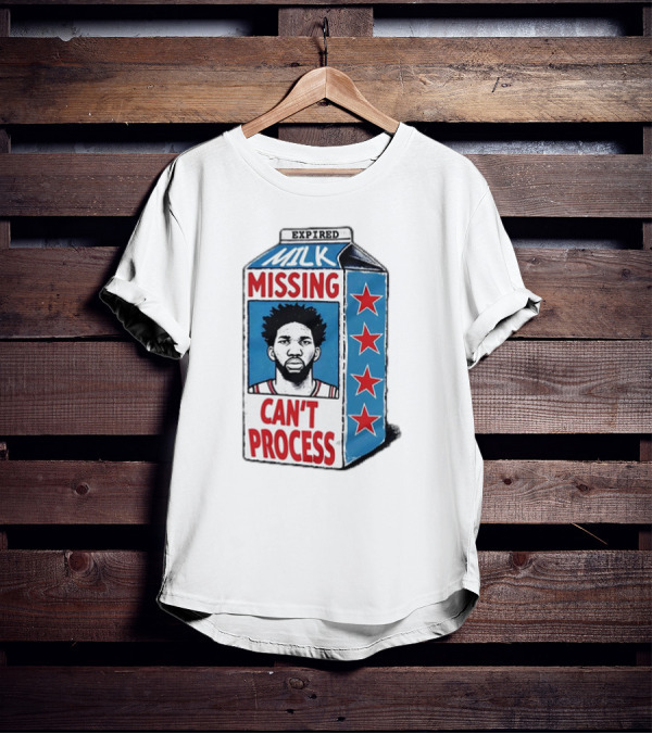 Expired Milk Missing Can't Process Joel Embiid Philadelphia 76ers T-Shirt