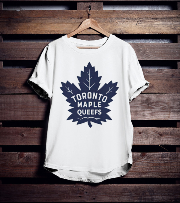 Toronto Maple Leafs Queefs T-Shirt