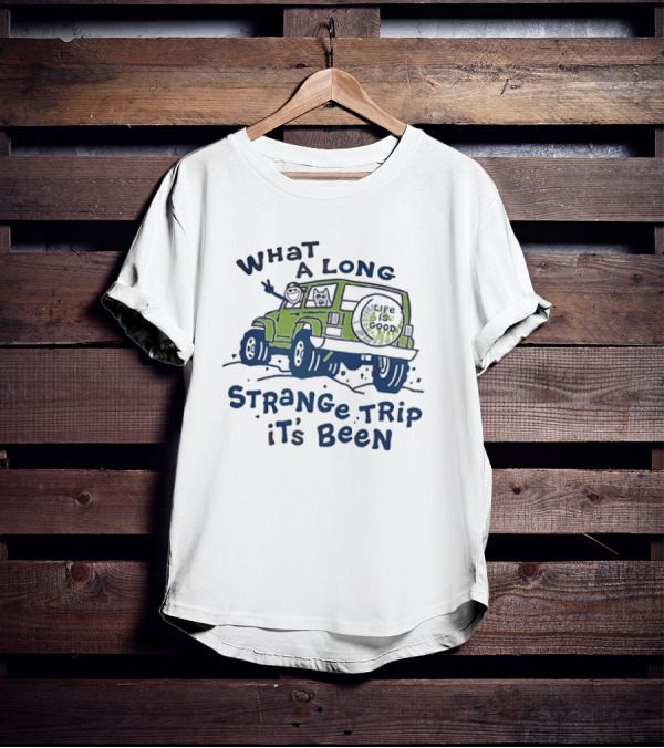 What A Long Strange Trip It's Been Life Is Good Jeep Adventure T-Shirt