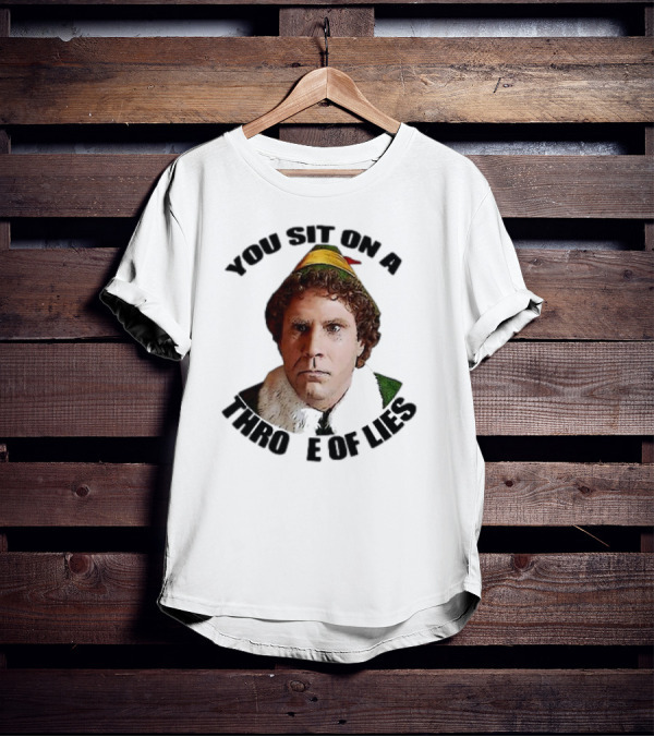 Elf Buddy You Sit On A Throne Of Lies Christmas Movie Scene T-Shirt