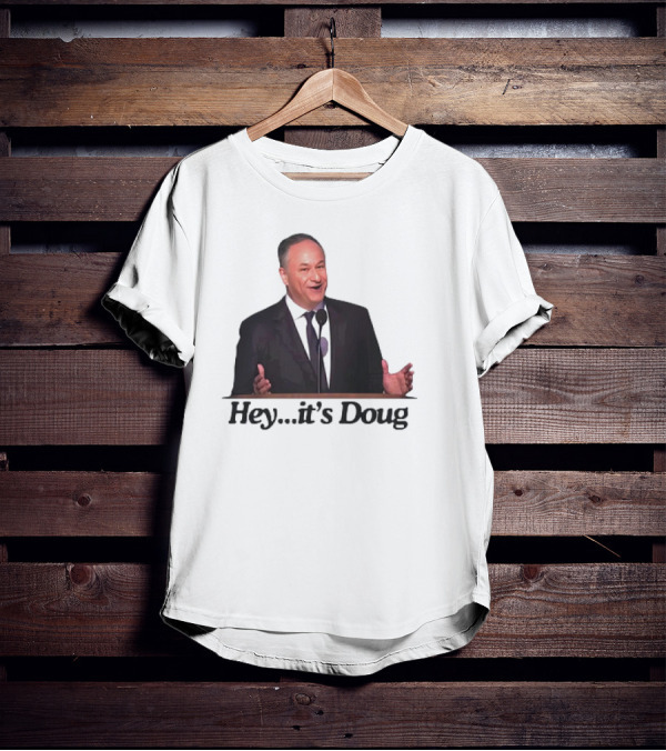 Hey It’s Doug T-Shirt