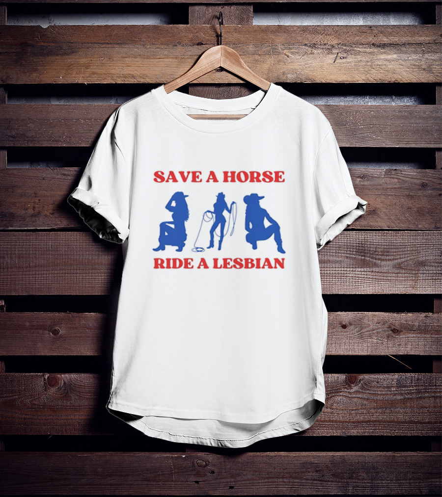 Save A Horse Ride A Lesbian Cowgirl T-Shirt